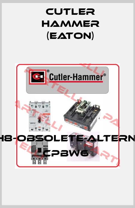 C362H8-obsolete-alternative CPBW6  Cutler Hammer (Eaton)