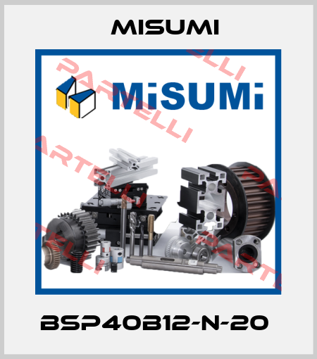 BSP40B12-N-20  Misumi