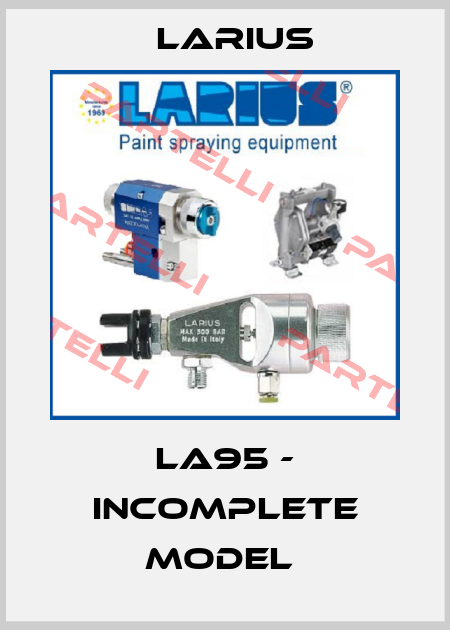 LA95 - incomplete model  Larius