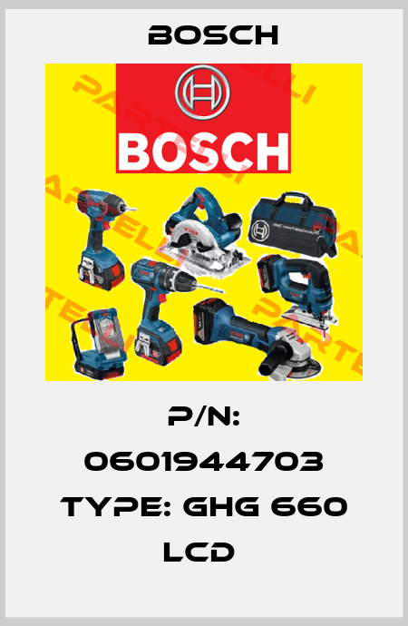 P/N: 0601944703 Type: GHG 660 LCD  Bosch