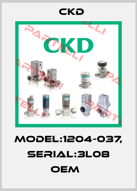 Model:1204-037, Serial:3L08 OEM   Ckd