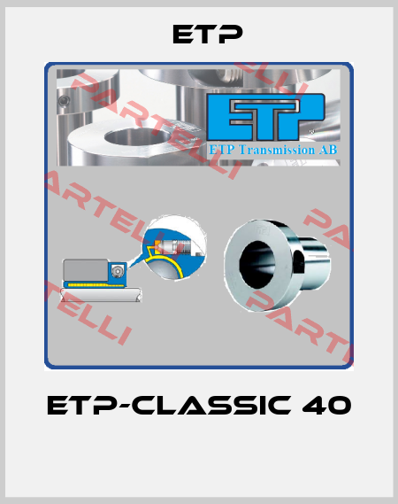 ETP-CLASSIC 40  Etp
