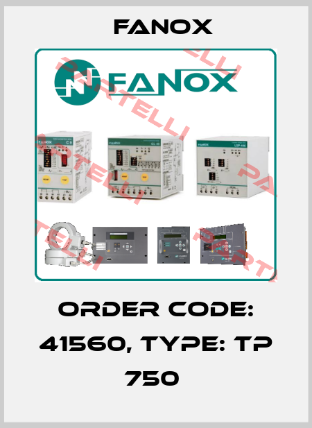 Order Code: 41560, Type: TP 750  Fanox