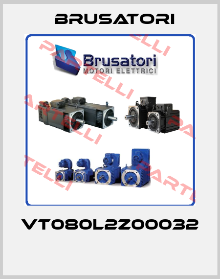 VT080L2Z00032  Brusatori
