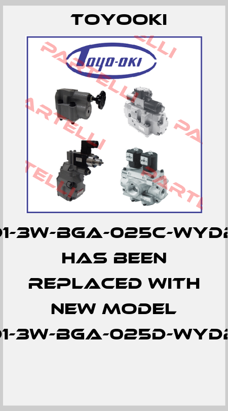 HD1-3W-BGA-025C-WYD2A  has been replaced with new model HD1-3W-BGA-025D-WYD2A  Toyooki