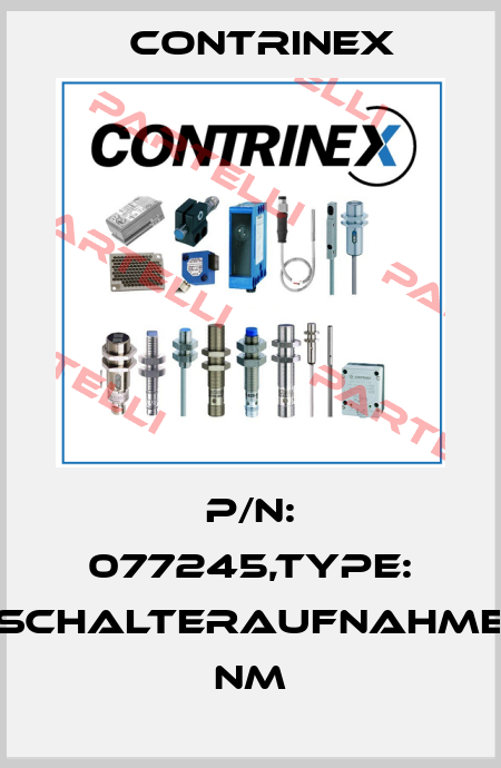 P/N: 077245,Type: SCHALTERAUFNAHME NM Contrinex
