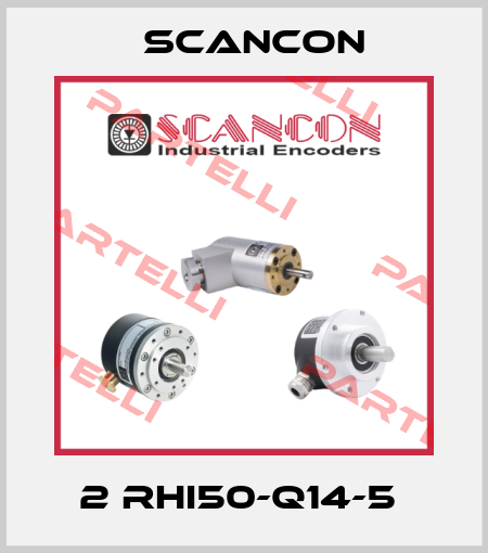 2 RHI50-Q14-5  Scancon