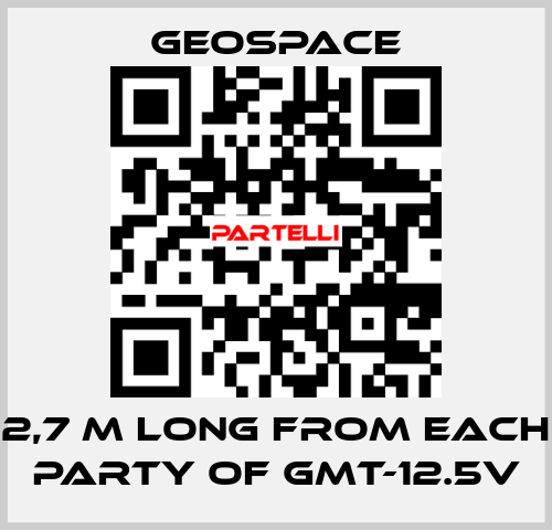 2,7 M LONG FROM EACH PARTY OF GMT-12.5V GeoSpace