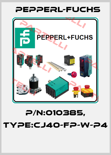 P/N:010385, Type:CJ40-FP-W-P4  Pepperl-Fuchs