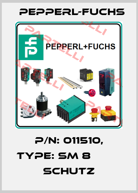p/n: 011510, Type: SM 8                    Schutz Pepperl-Fuchs