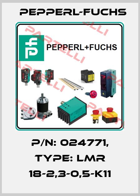p/n: 024771, Type: LMR 18-2,3-0,5-K11 Pepperl-Fuchs