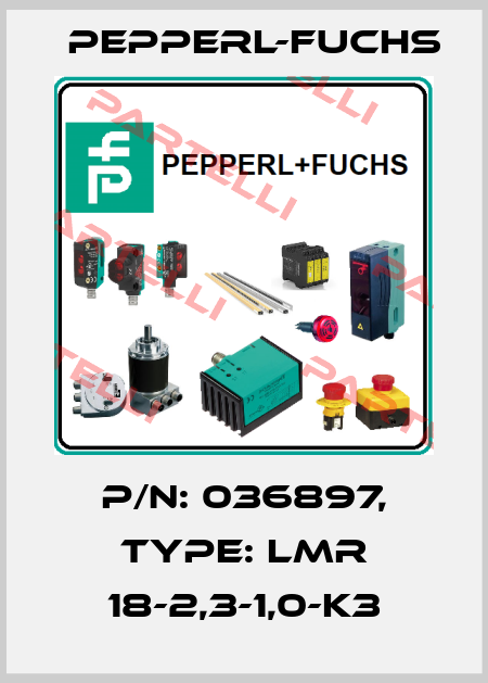 p/n: 036897, Type: LMR 18-2,3-1,0-K3 Pepperl-Fuchs