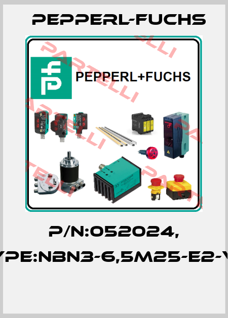 P/N:052024, Type:NBN3-6,5M25-E2-V3  Pepperl-Fuchs