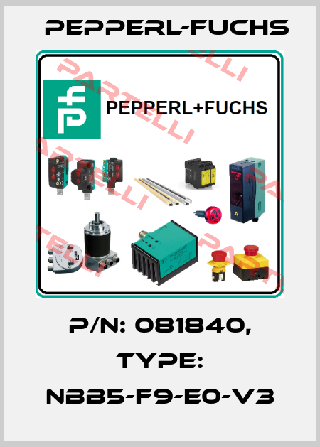 p/n: 081840, Type: NBB5-F9-E0-V3 Pepperl-Fuchs