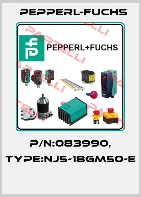 P/N:083990, Type:NJ5-18GM50-E  Pepperl-Fuchs