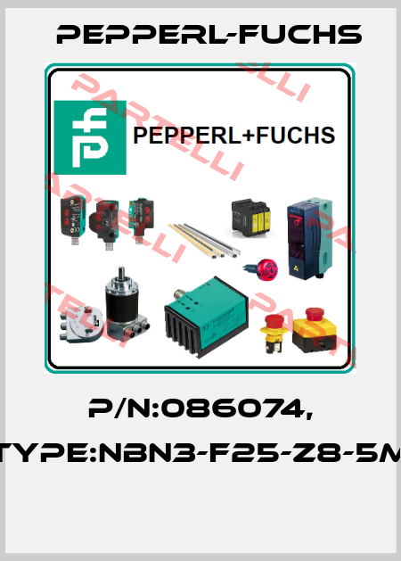 P/N:086074, Type:NBN3-F25-Z8-5M  Pepperl-Fuchs