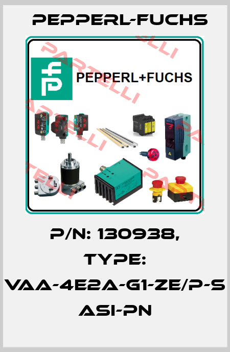 p/n: 130938, Type: VAA-4E2A-G1-ZE/P-S      ASI-Pn Pepperl-Fuchs