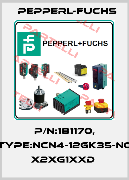 P/N:181170, Type:NCN4-12GK35-N0        x2xG1xxD  Pepperl-Fuchs