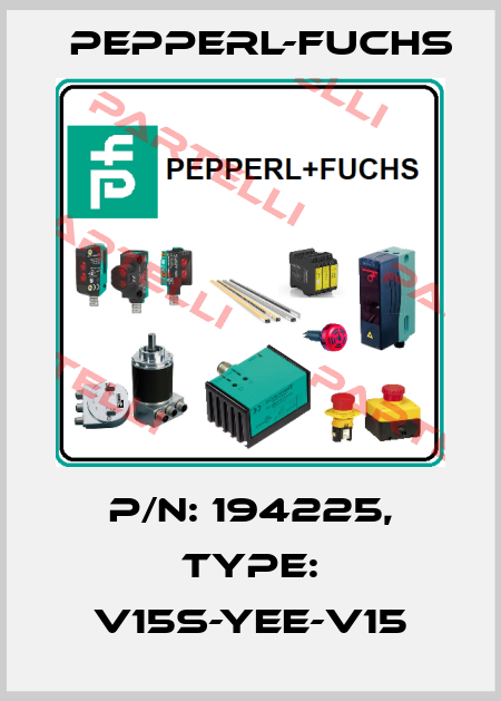 p/n: 194225, Type: V15S-YEE-V15 Pepperl-Fuchs