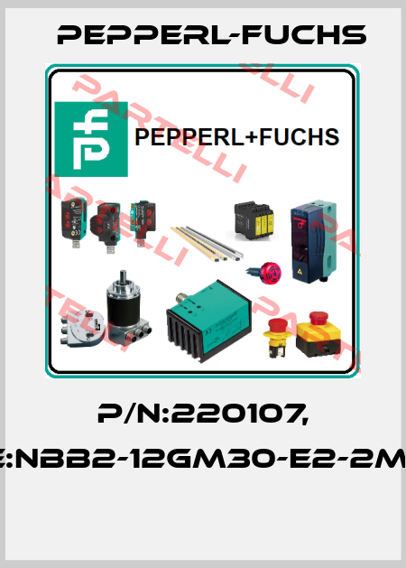 P/N:220107, Type:NBB2-12GM30-E2-2M-PUR  Pepperl-Fuchs
