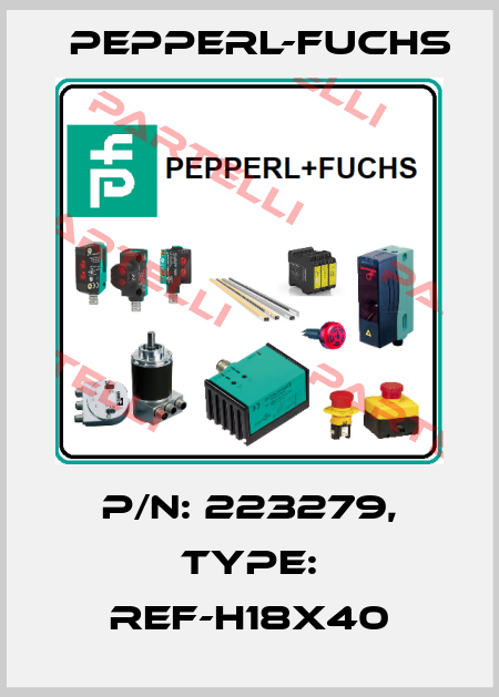 p/n: 223279, Type: REF-H18x40 Pepperl-Fuchs