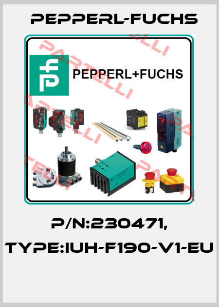 P/N:230471, Type:IUH-F190-V1-EU  Pepperl-Fuchs