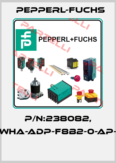 P/N:238082, Type:WHA-ADP-F8B2-0-AP-Z1-EX1  Pepperl-Fuchs