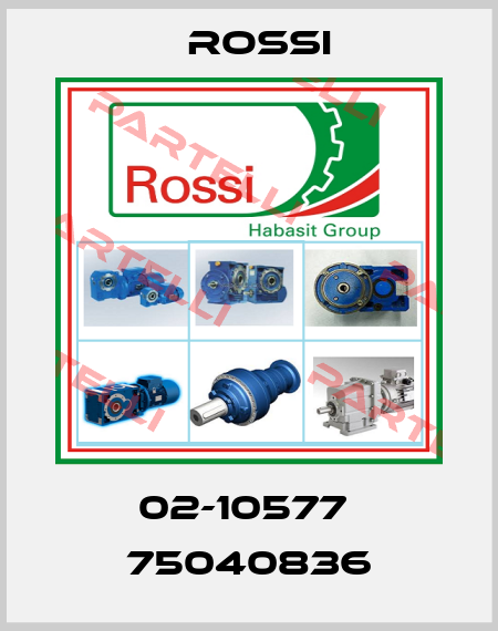 02-10577  75040836 Rossi