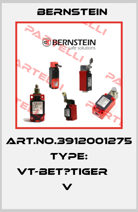 Art.No.3912001275 Type: VT-BET?TIGER                 V  Bernstein