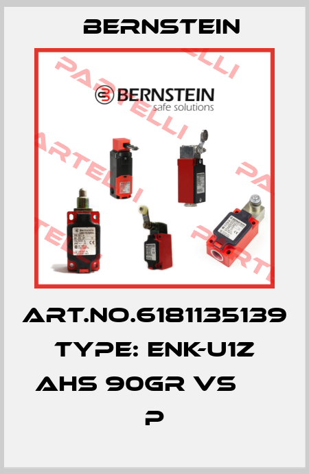 Art.No.6181135139 Type: ENK-U1Z AHS 90GR VS          P Bernstein