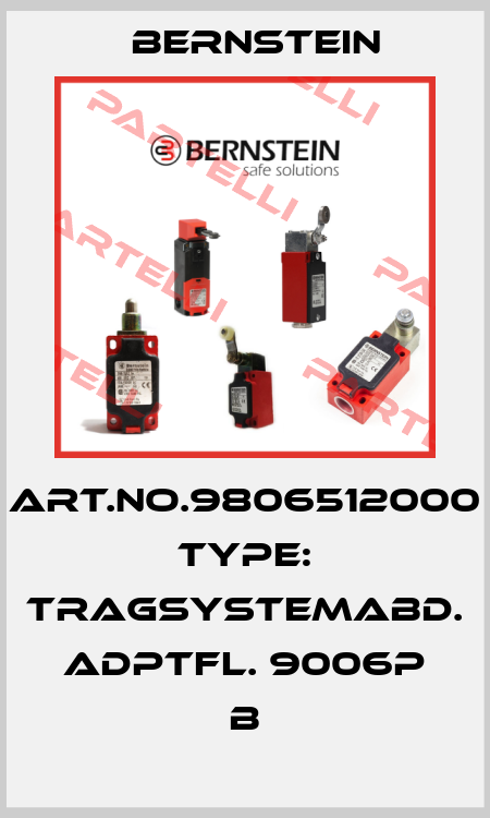 Art.No.9806512000 Type: TRAGSYSTEMABD. ADPTFL. 9006P B Bernstein