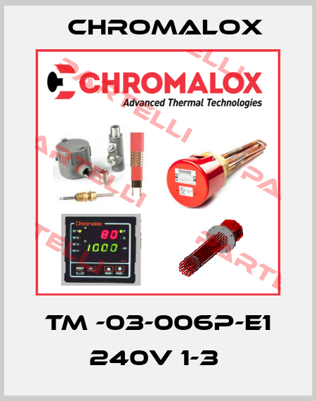 TM -03-006P-E1 240V 1-3  Chromalox