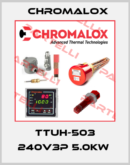 TTUH-503 240V3P 5.0KW  Chromalox