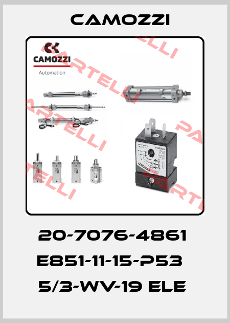20-7076-4861  E851-11-15-P53   5/3-WV-19 ELE  Camozzi