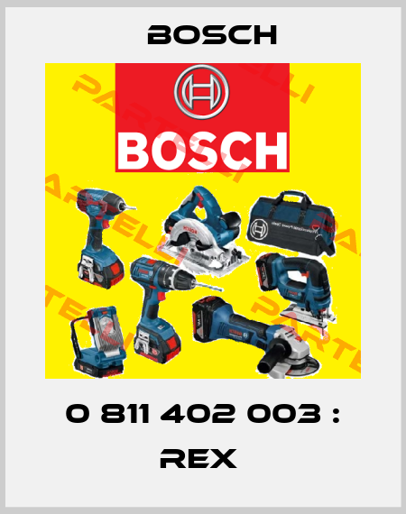 0 811 402 003 : REX  Bosch