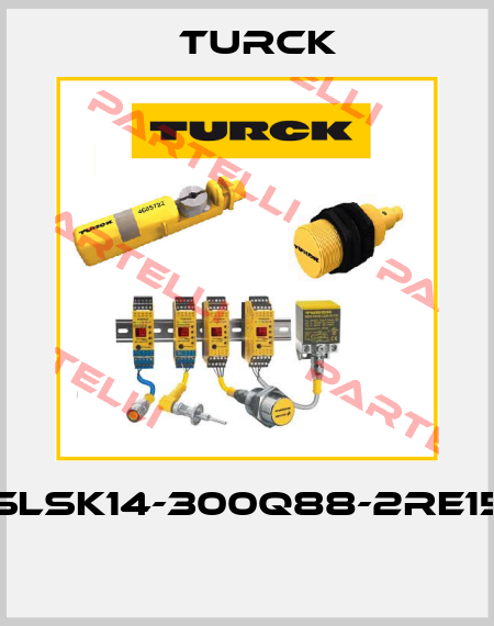 SLSK14-300Q88-2RE15  Turck