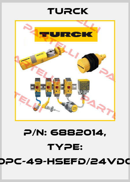 p/n: 6882014, Type: DPC-49-HSEFD/24VDC Turck