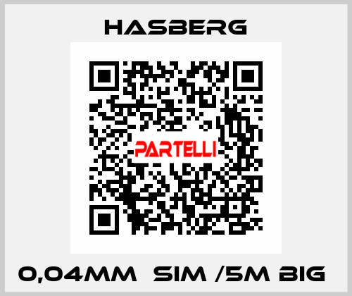 0,04MM  SIM /5M BIG  Hasberg