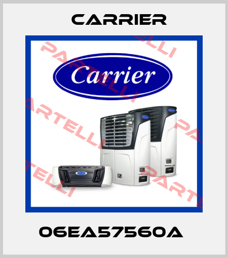 06EA57560A  Carrier