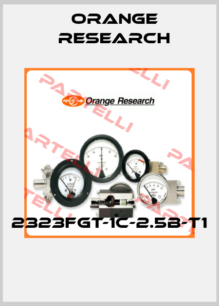 2323FGT-1C-2.5B-T1  Orange Research