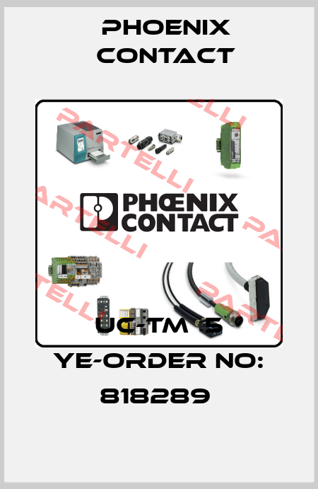 UC-TM  5 YE-ORDER NO: 818289  Phoenix Contact
