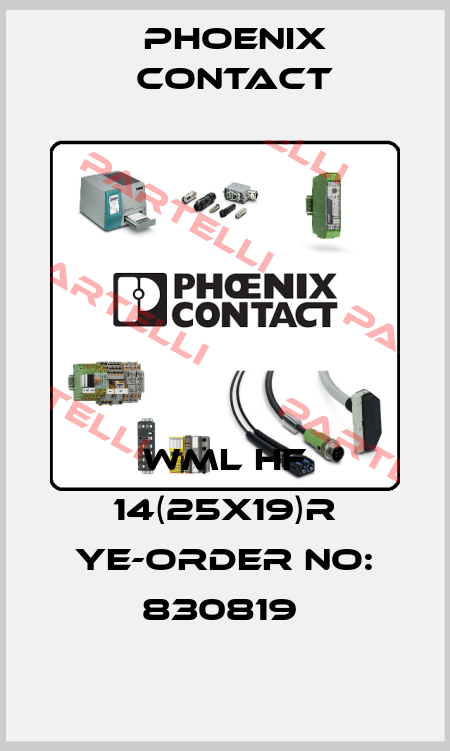 WML HF 14(25X19)R YE-ORDER NO: 830819  Phoenix Contact
