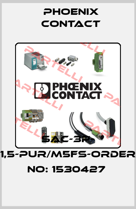 SAC-3P- 1,5-PUR/M5FS-ORDER NO: 1530427  Phoenix Contact