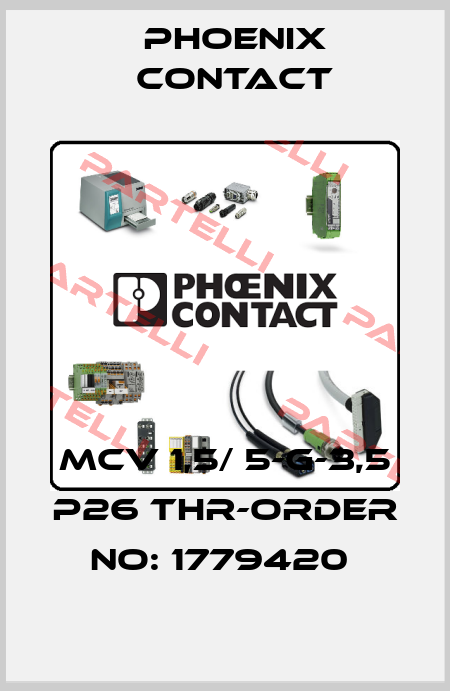 MCV 1,5/ 5-G-3,5 P26 THR-ORDER NO: 1779420  Phoenix Contact