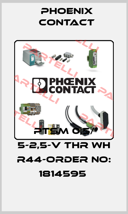 PTSM 0,5/ 5-2,5-V THR WH R44-ORDER NO: 1814595  Phoenix Contact