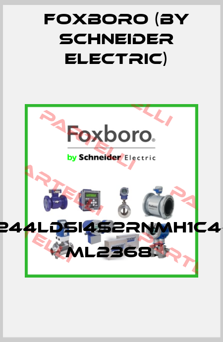 244LDSI4S2RNMH1C4- ML2368  Foxboro (by Schneider Electric)