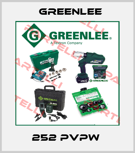 252 PVPW  Greenlee