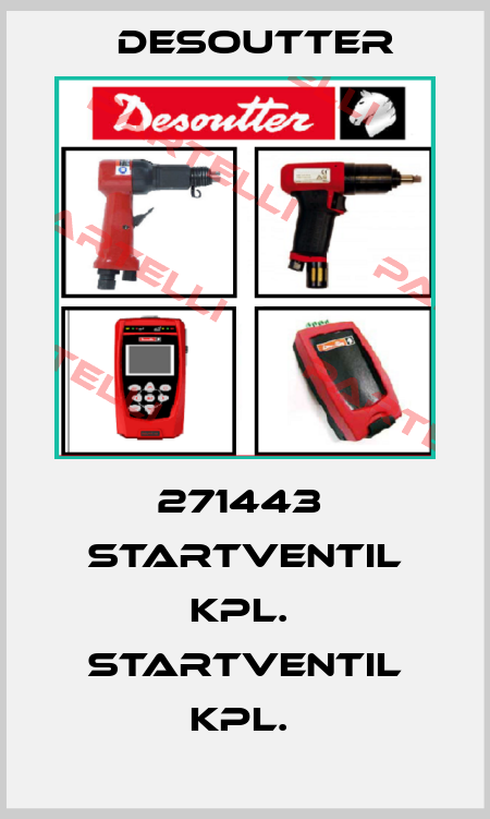 271443  STARTVENTIL KPL.  STARTVENTIL KPL.  Desoutter