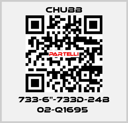 733-6"-733D-24B 02-Q1695  Chubb