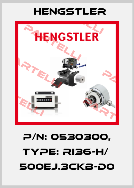 p/n: 0530300, Type: RI36-H/  500EJ.3CKB-D0 Hengstler